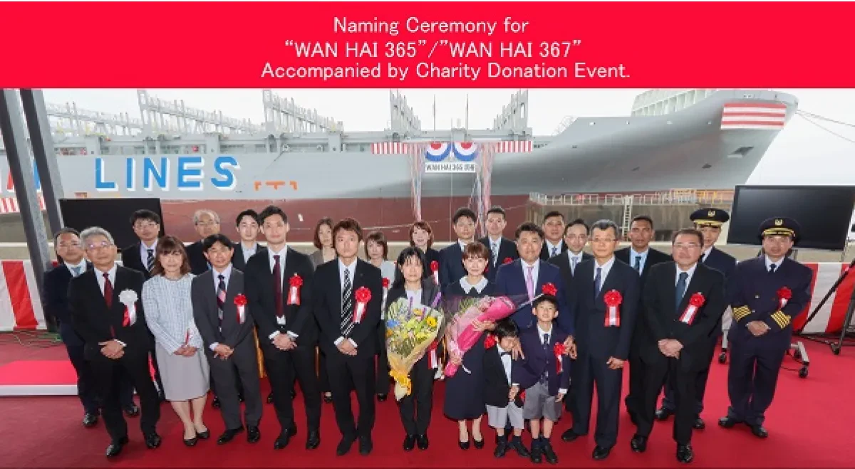 Wan Hai Lines Holds Ship Naming Ceremony for New Vessels accompanied by a Charity Donation